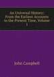 An Universal History: From the Earliest Accounts to the Present Time, Volume 1, Campbell, John 