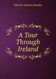 A Tour Through Ireland, Charles Topham Bowden 