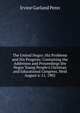 The United Negro: His Problems and His Progress: Containing the Addresses and Proceedings the Negro Young People's Christian and Educational Congress, Held August 6-11, 1902, Irvine Garland Penn 