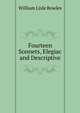 Fourteen Sonnets, Elegiac and Descriptive, William Lisle Bowles 