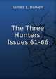 The Three Hunters, Issues 61-66, James L. Bowen 