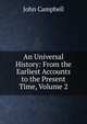 An Universal History: From the Earliest Accounts to the Present Time, Volume 2, Campbell, John 