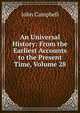 An Universal History: From the Earliest Accounts to the Present Time, Volume 28, Campbell, John 