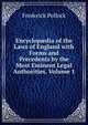 Encyclop?dia of the Laws of England with Forms and Precedents by the Most Eminent Legal Authorities, Volume 1, Pollock, Frederick, Sir, 1845-1937 