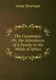 The Castaways: Or, the Adventures of a Family in the Wilds of Africa, Anne Bowman 
