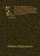 The Family Shakspeare: In Ten Volumes; in Which Nothing Is Added to the Original Text; But Those Words and Expressions Are Omitted Which Cannot with Propriety Be Read Aloud in a Family, Volume 8, Уильям Шекспир 