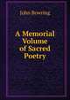 A Memorial Volume of Sacred Poetry, Bowring John 