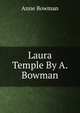 Laura Temple By A. Bowman., Anne Bowman 