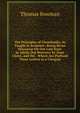 The Principles of Christianity, As Taught in Scripture: Being Seven Discourse On Our Lost State in Adam, Our Recovery by Jesus Christ, and the . Which Are Prefixed Three Letters to a Clergym, Thomas Bowman 
