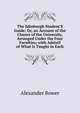 The Edinburgh Student'S Guide: Or, an Account of the Classes of the University, Arranged Under the Four Faculties; with Adetail of What Is Taught in Each, Alexander Bower 