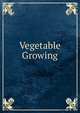 Vegetable Growing, 