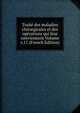 Traite des maladies chirurgicales et des operations qui leur conviennent Volume v.11 (French Edition), 
