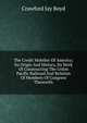 The Credit Mobilier Of America; Its Origin And History, Its Work Of Constructing The Union Pacific Railroad And Relation Of Members Of Congress Therewith, Crawford Jay Boyd 