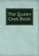 The Queen Cook Book, 
