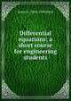 Differential equations; a short course for engineering students, James E. 1863-1950 Boyd 