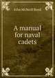 A manual for naval cadets, John McNeill Boyd 