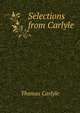 Selections from Carlyle, Carlyle, Thomas, 1795-1881 