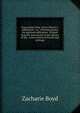 Four poems from "Zion's flowers"; edification". or, "Christian poems for spiritual edification". Printed from his manuscript in the Library of the . some notices of his life and writings, Zacharie Boyd 