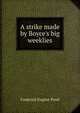 A strike made by Boyce's big weeklies, Frederick Eugene Pond 