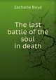 The last battle of the soul in death, Zacharie Boyd 