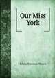Our Miss York, Edwin Bateman Morris 