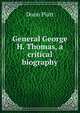 General George H. Thomas, a critical biography, Donn Piatt 