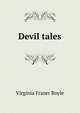 Devil tales, Virginia Frazer Boyle 