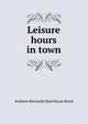 Leisure hours in town, Andrew Kennedy Hutchison Boyd 