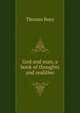 God and man, a book of thoughts and realities, Thomas Boys 