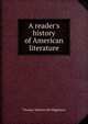 A reader's history of American literature, Thomas Wentworth Higginson 