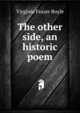 The other side, an historic poem, Virginia Frazer Boyle 