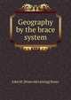 Geography by the brace system, John M. [from old catalog] Boyer 