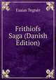 Frithiofs Saga (Danish Edition), Esaias Tegner 