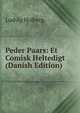 Peder Paars: Et Comisk Heltedigt (Danish Edition), Robert Eduard Prutz 