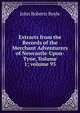 Extracts from the Records of the Merchant Adventurers of Newcastle-Upon-Tyne, Volume 1; volume 93, John Roberts Boyle 