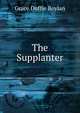 The Supplanter, Grace Duffie Boylan 