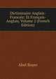 Dictionnaire Anglais-Francais: Et Francais-Anglais, Volume 2 (French Edition), Abel Boyer 