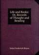 Life and Books: Or, Records of Thought and Reading, John Frederick Boyes 