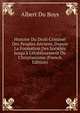 Histoire Du Droit Criminel Des Peuples Anciens, Depuis La Formation Des Soci?t?s Jusqu'? L'?tablissement Du Christianisme (French Edition), Albert Du Boys 