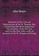 Memoirs of the Life and Negotiations of Sir W. Temple, Bar: Containing the Most Important Occurrences . from the Year 1665 to the Year 1681. with an Account of Sir W. Temple's Writings, Abel Boyer 