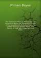 The Yorkshire Library. a Bibliographical Account of Books On Topography, Tracts of the Seventeenth Century, Biography, Spaws, Geology, Botany, Maps, . the County of York. with Collations and Notes, William Boyne 