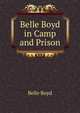 Belle Boyd in Camp and Prison, Belle Boyd 