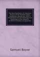 The New Pantheon, Or, Fabulous History of the Heathen Gods, Goddesses, Heroes, &c: With a Dissertation On the Theology and Mythology of the Heavens . to Which Is Added, an Appendix, Samuel Boyse 