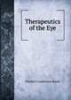 Therapeutics of the Eye, Charles Cumberson Boyle 