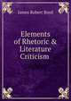 Elements of Rhetoric & Literature Criticism ., James Robert Boyd 