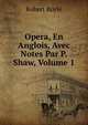 Opera, En Anglois, Avec Notes Par P. Shaw, Volume 1, Robert Boyle 