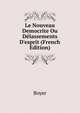 Le Nouveau Democrite Ou D?lassements D'esprit (French Edition), Boyer 