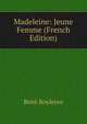 Madeleine: Jeune Femme (French Edition), Rene Boylesve 