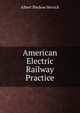 American Electric Railway Practice, Albert Bledsoe Herrick 