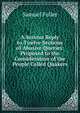 A Serious Reply to Twelve Sections of Abusive Queries: Proposed to the Consideration of the People Called Quakers, Samuel Fuller 